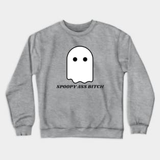 Spoopy Ass Bitch Crewneck Sweatshirt